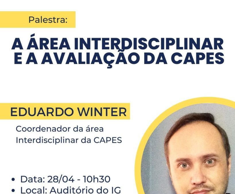 Palestra: A área interdisciplinar e a avaliação da CAPES – Eduardo Winter